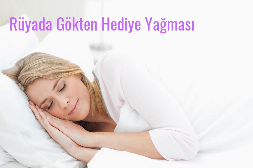 Rüyada Gökten Hediye Yağması Ne Anlama Gelir?