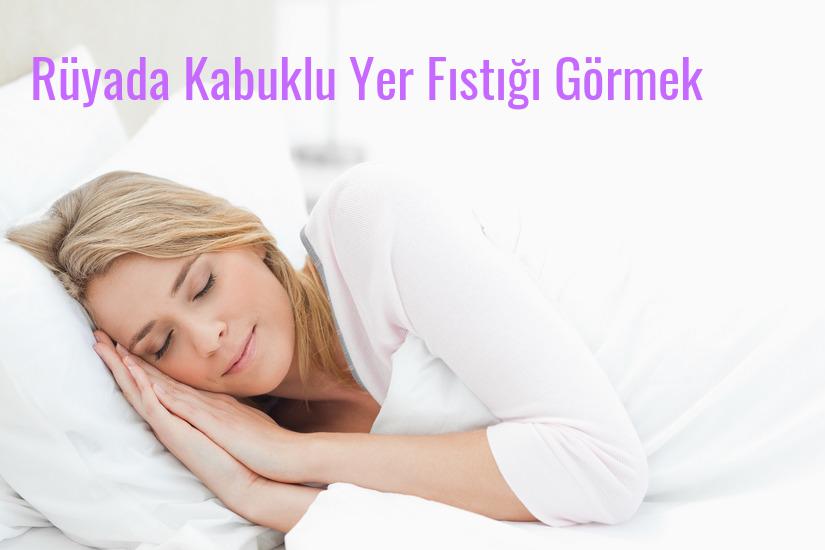 Rüyada Kabuklu Yer Fıstığı Görmek Ne Anlama Gelir?
