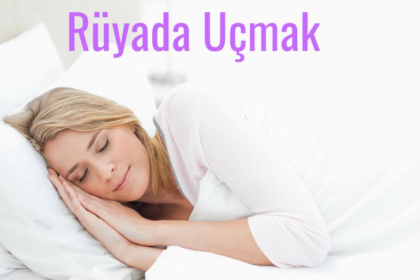 Rüyada Uçmak Ne Anlama Gelir?